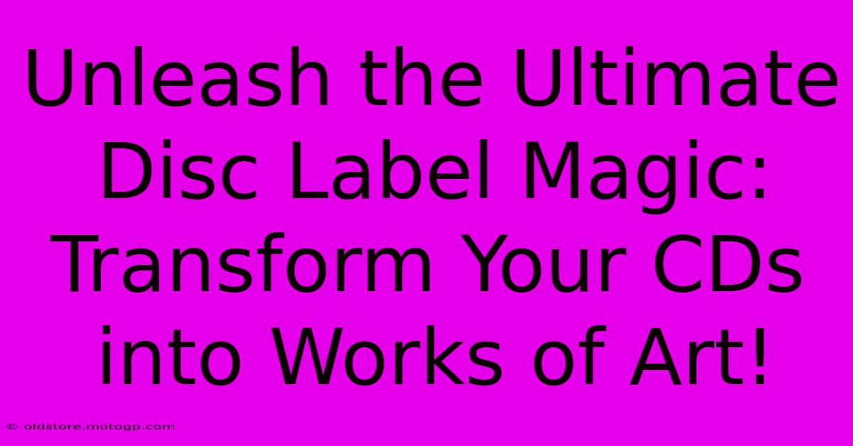 Unleash The Ultimate Disc Label Magic: Transform Your CDs Into Works Of Art!