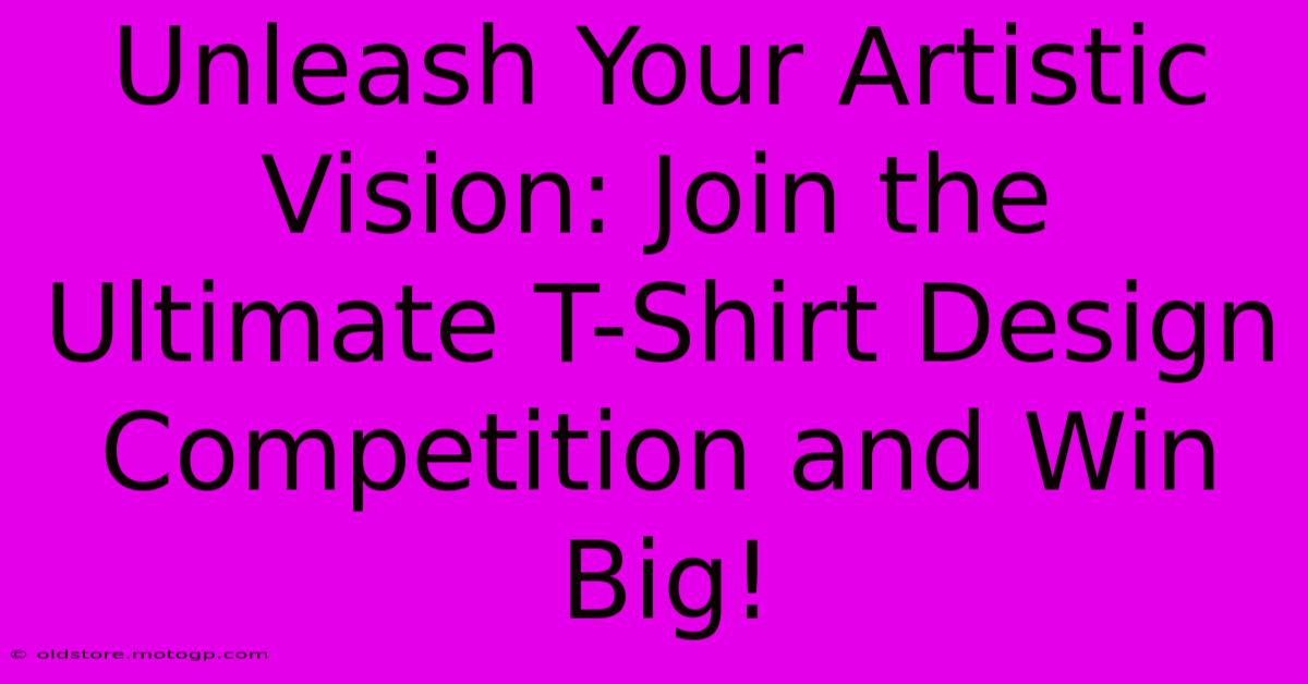 Unleash Your Artistic Vision: Join The Ultimate T-Shirt Design Competition And Win Big!