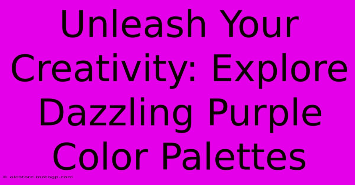 Unleash Your Creativity: Explore Dazzling Purple Color Palettes