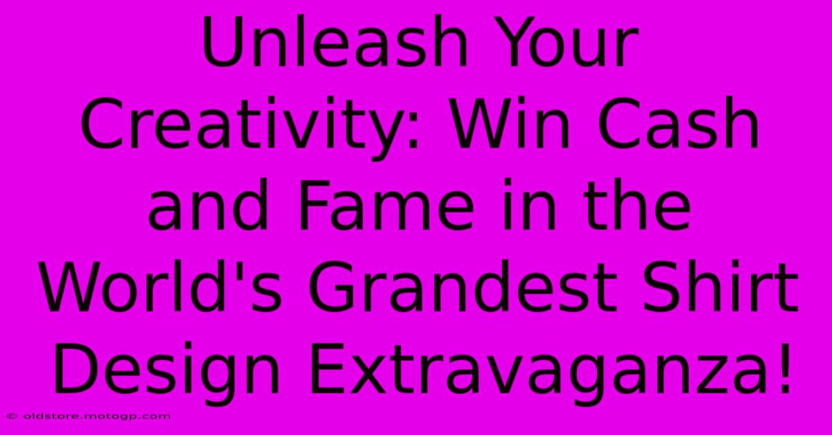 Unleash Your Creativity: Win Cash And Fame In The World's Grandest Shirt Design Extravaganza!