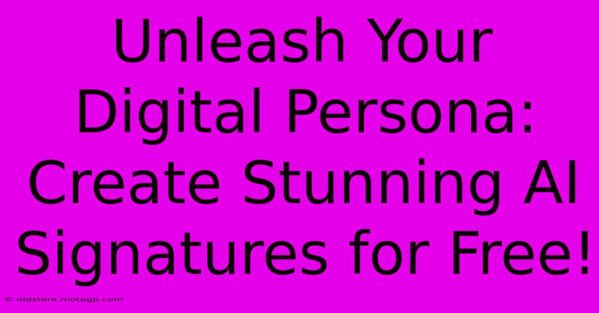 Unleash Your Digital Persona: Create Stunning AI Signatures For Free!