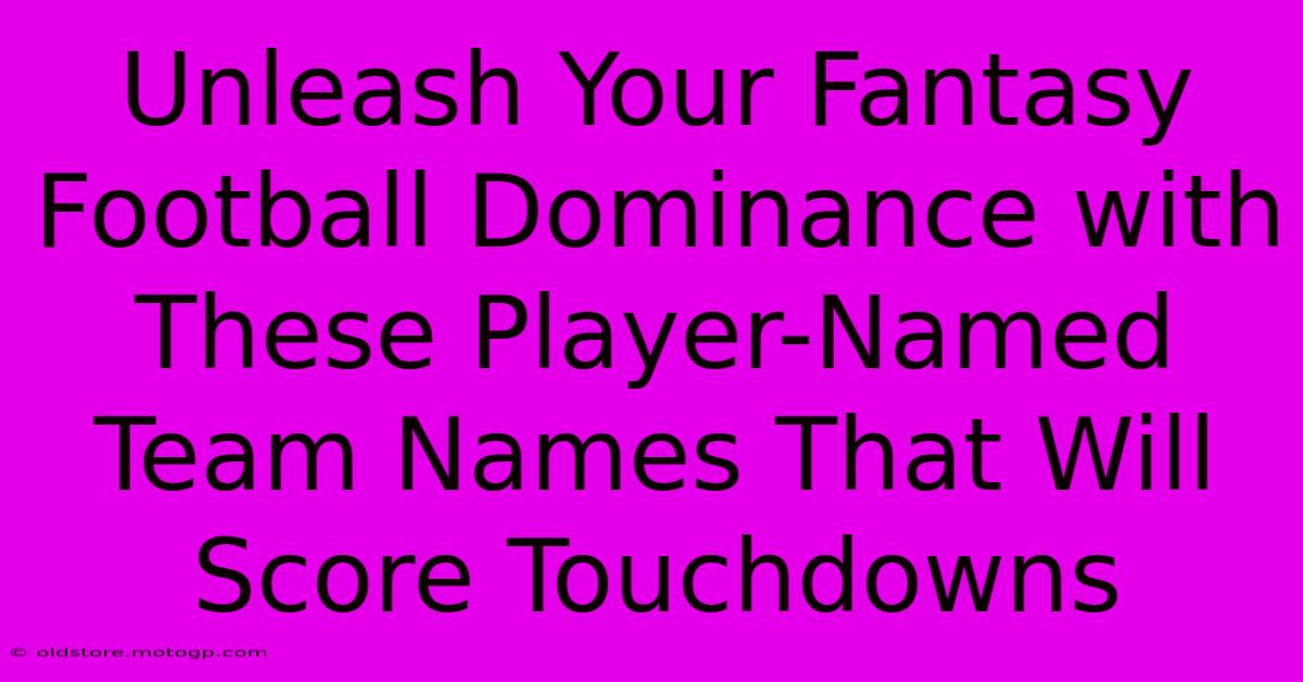 Unleash Your Fantasy Football Dominance With These Player-Named Team Names That Will Score Touchdowns