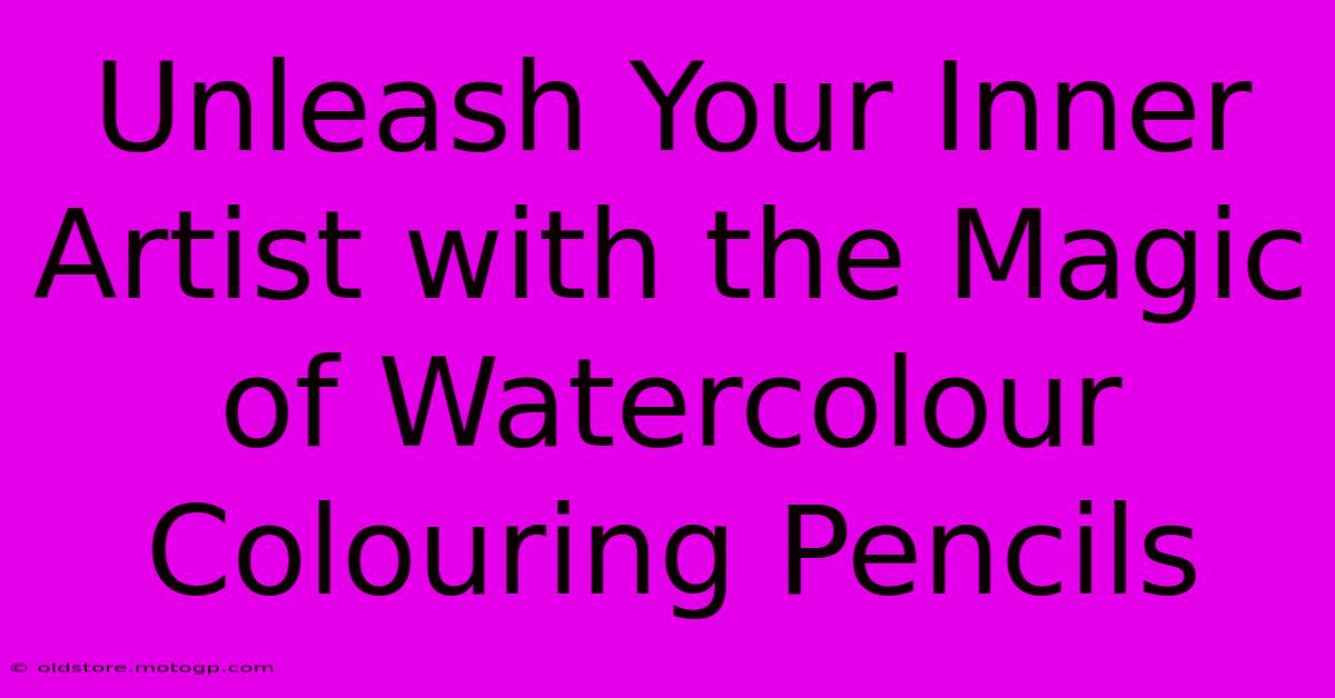 Unleash Your Inner Artist With The Magic Of Watercolour Colouring Pencils