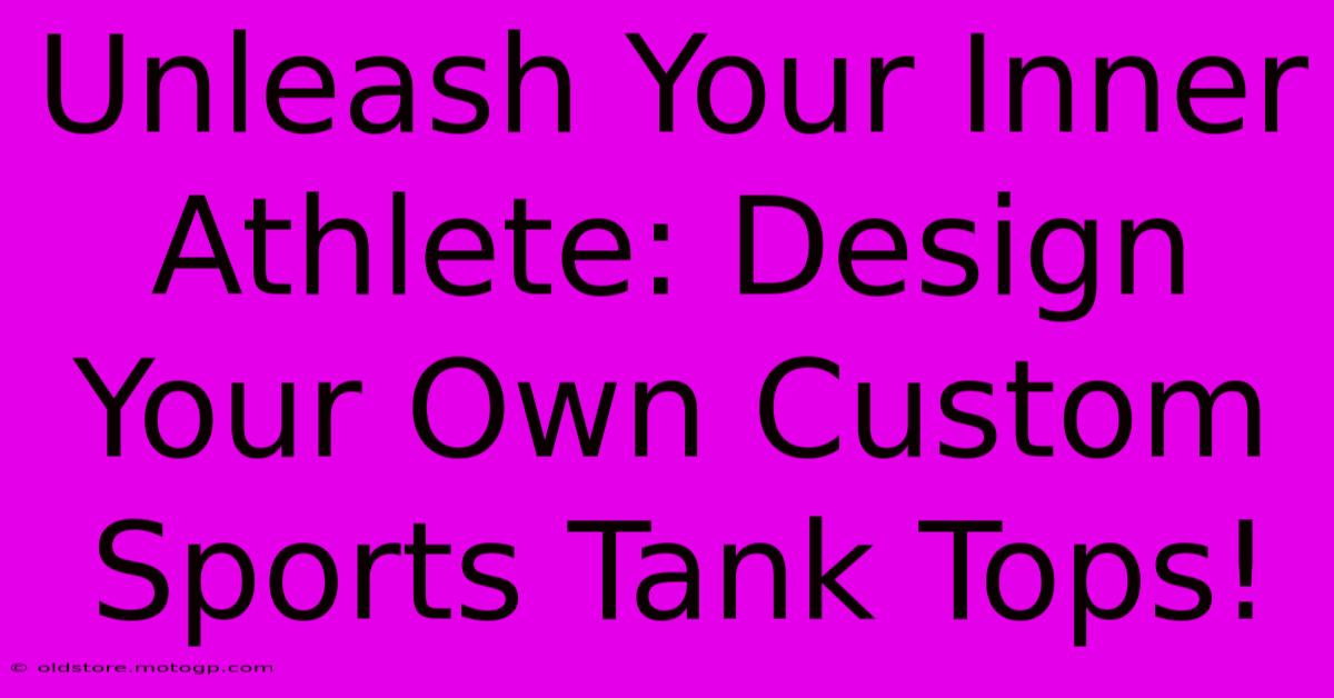 Unleash Your Inner Athlete: Design Your Own Custom Sports Tank Tops!