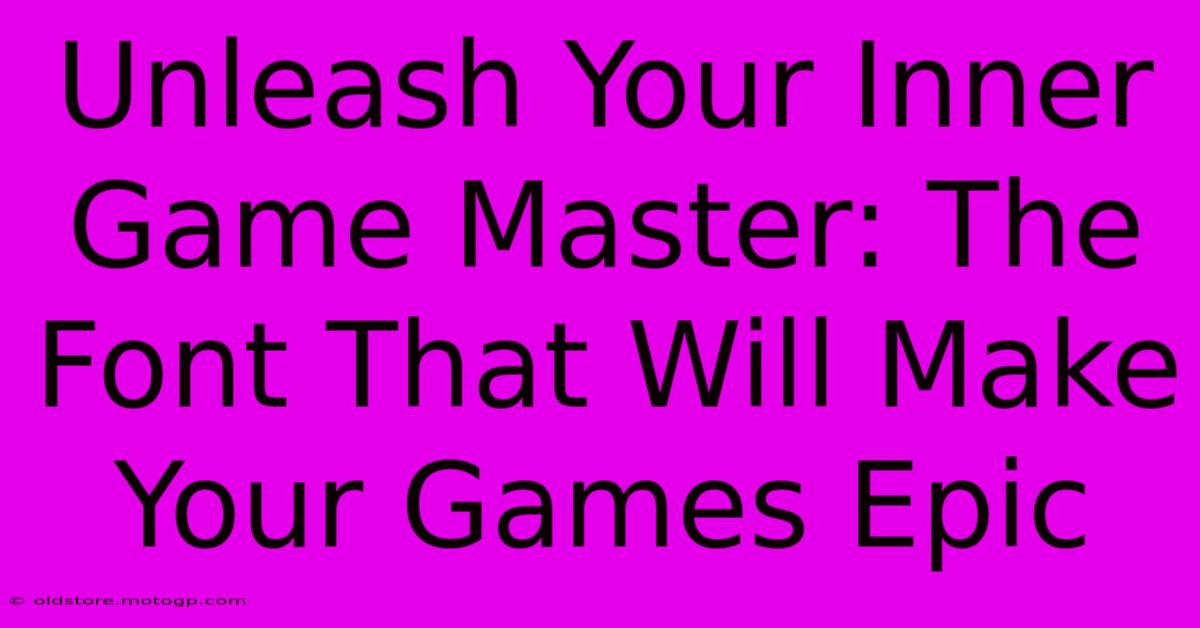 Unleash Your Inner Game Master: The Font That Will Make Your Games Epic