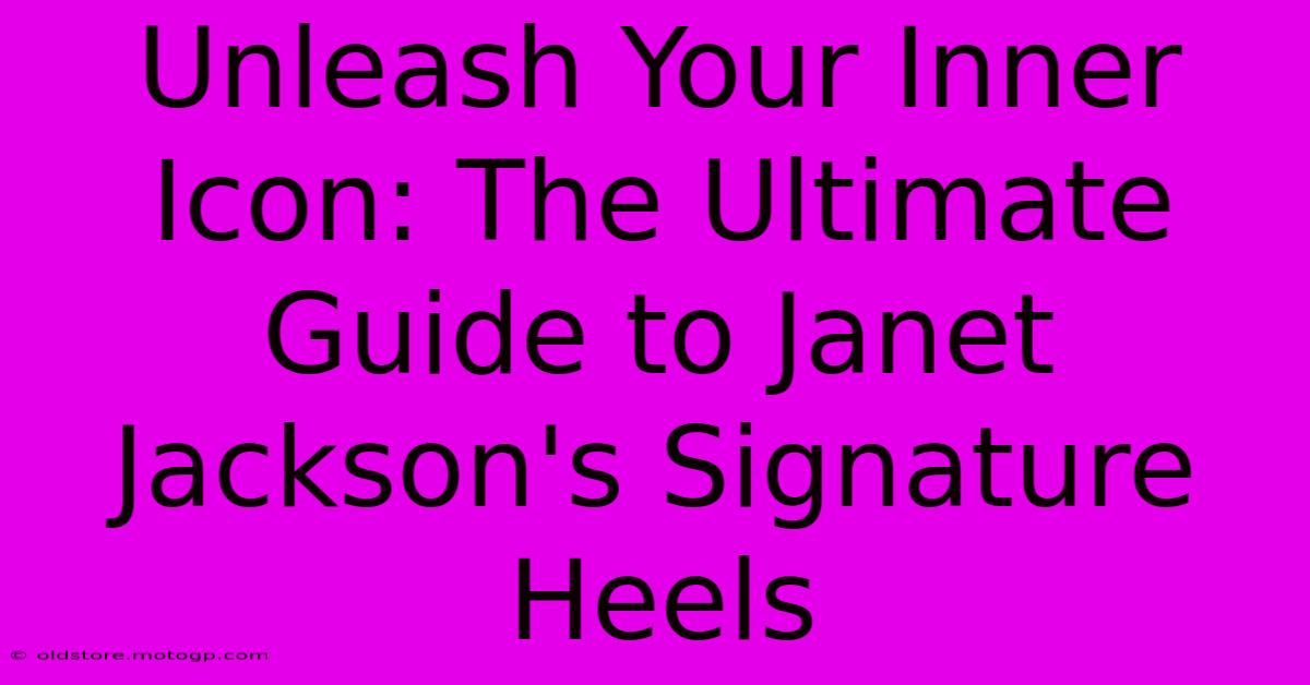 Unleash Your Inner Icon: The Ultimate Guide To Janet Jackson's Signature Heels