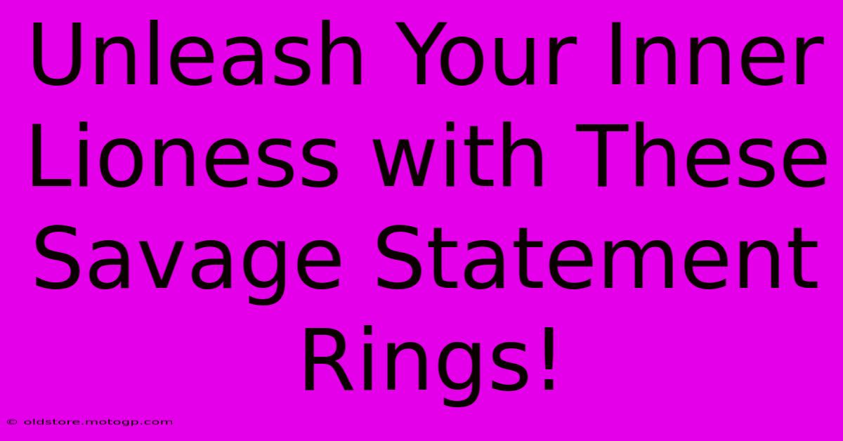 Unleash Your Inner Lioness With These Savage Statement Rings!