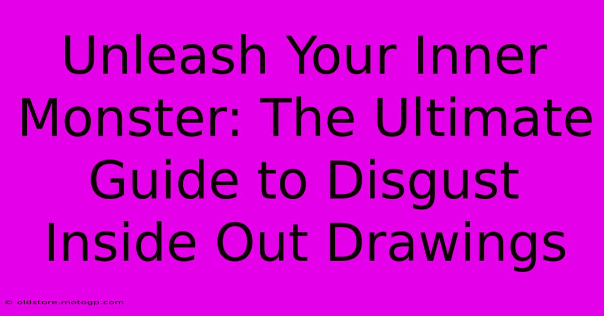 Unleash Your Inner Monster: The Ultimate Guide To Disgust Inside Out Drawings