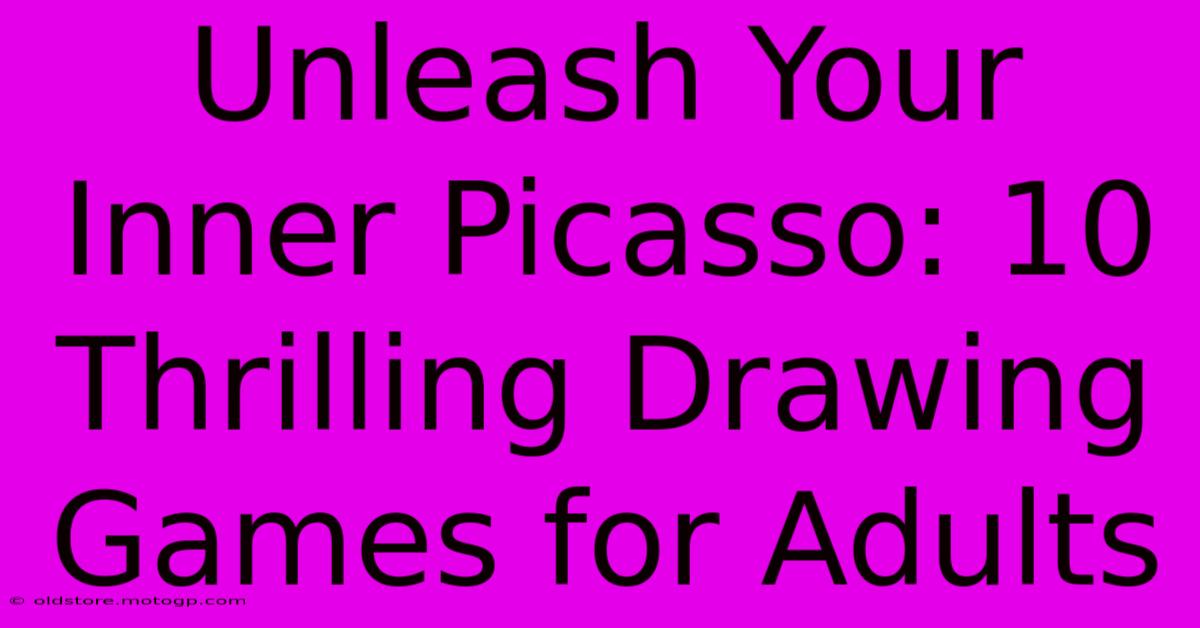 Unleash Your Inner Picasso: 10 Thrilling Drawing Games For Adults