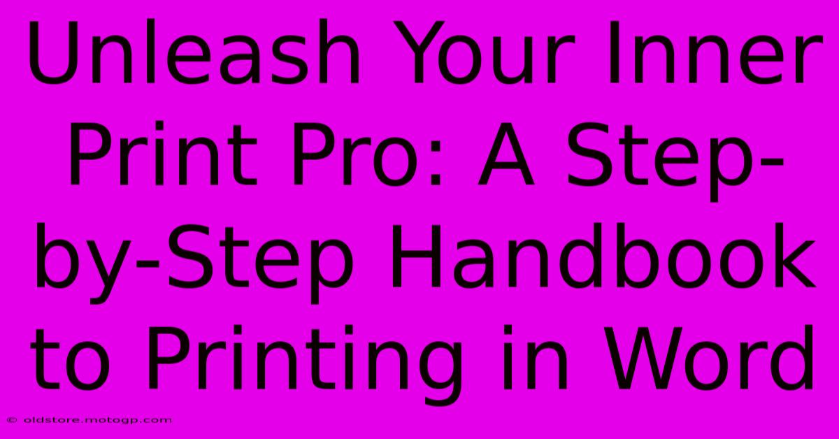 Unleash Your Inner Print Pro: A Step-by-Step Handbook To Printing In Word