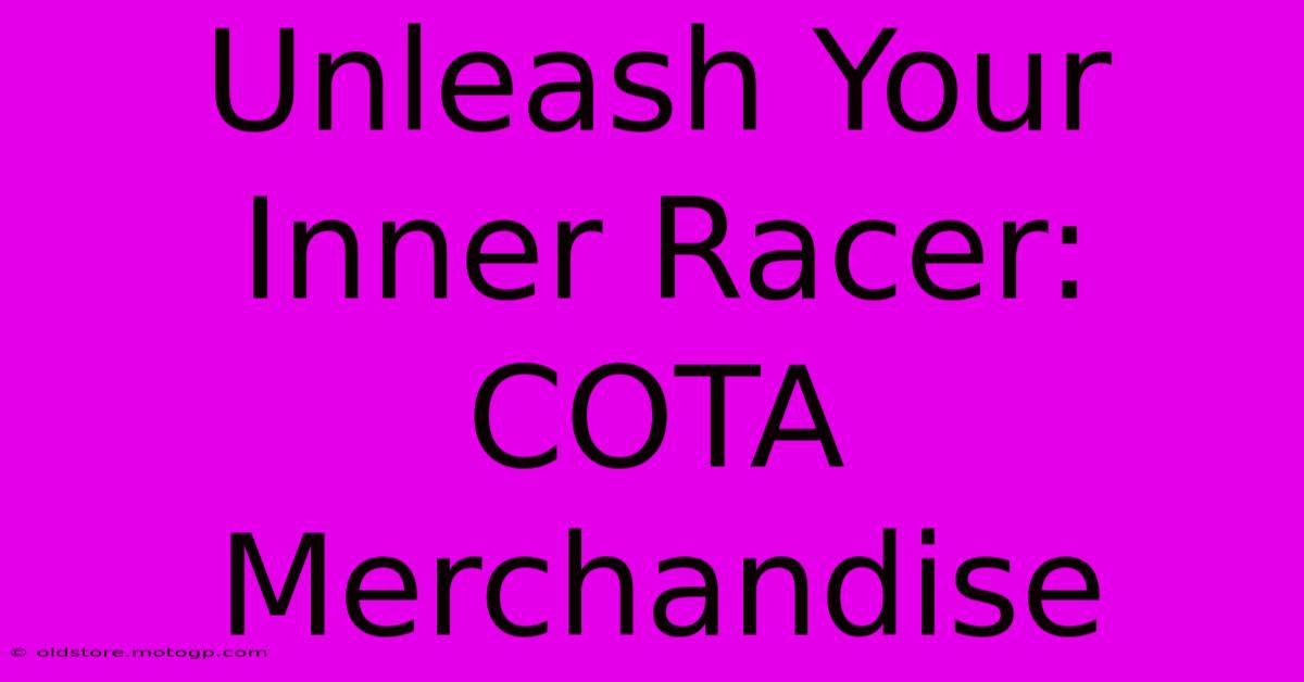 Unleash Your Inner Racer: COTA Merchandise