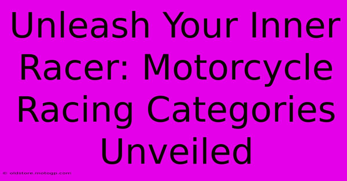 Unleash Your Inner Racer: Motorcycle Racing Categories Unveiled