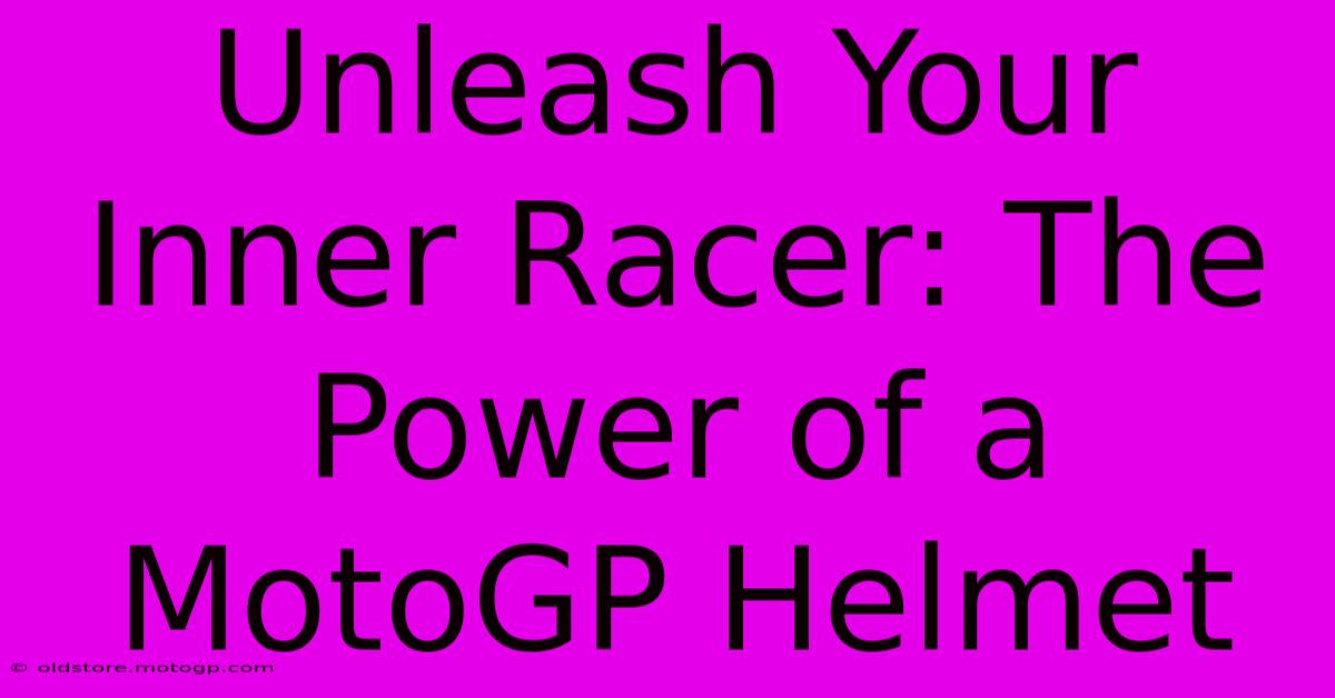 Unleash Your Inner Racer: The Power Of A MotoGP Helmet