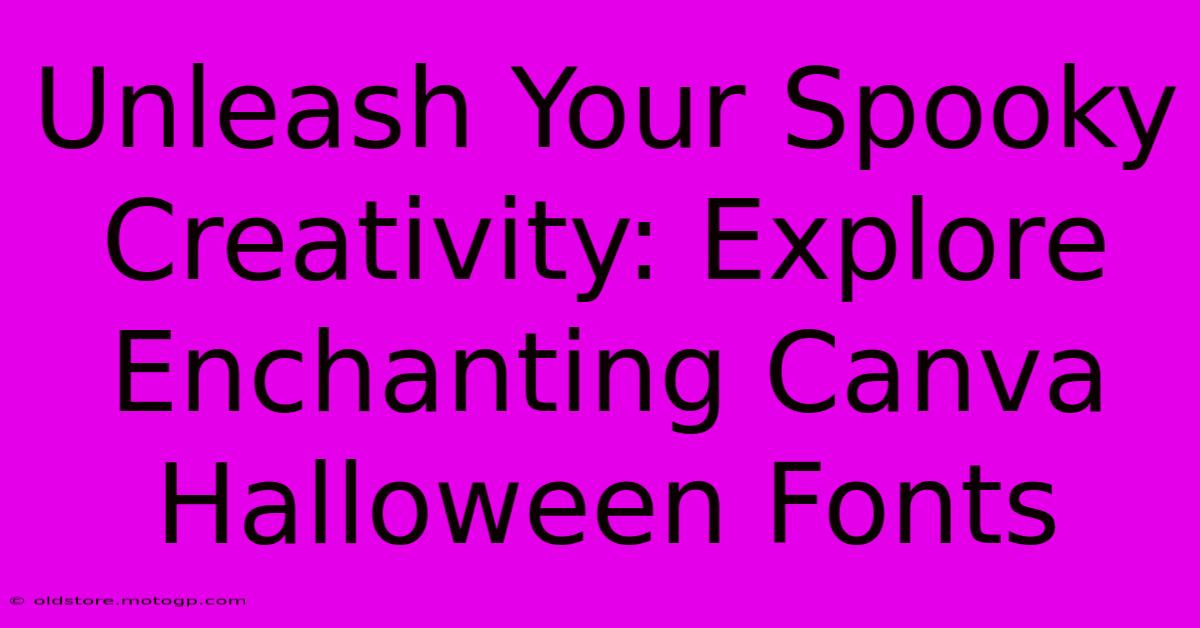 Unleash Your Spooky Creativity: Explore Enchanting Canva Halloween Fonts