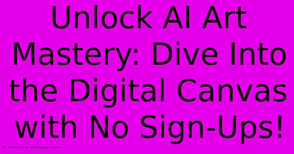 Unlock AI Art Mastery: Dive Into The Digital Canvas With No Sign-Ups!