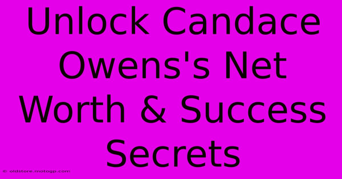 Unlock Candace Owens's Net Worth & Success Secrets