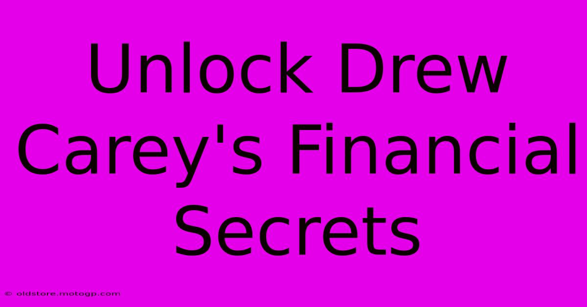 Unlock Drew Carey's Financial Secrets