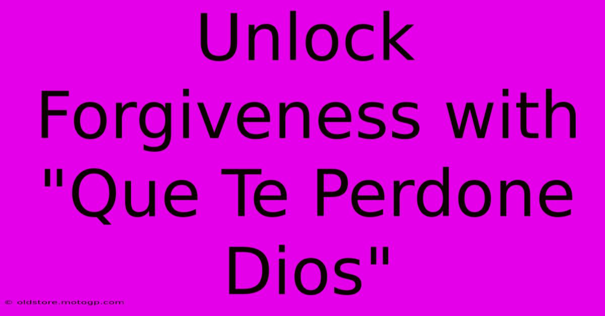 Unlock Forgiveness With 