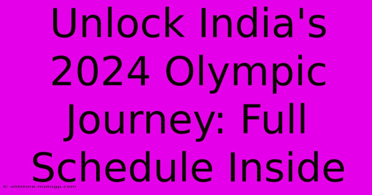 Unlock India's 2024 Olympic Journey: Full Schedule Inside