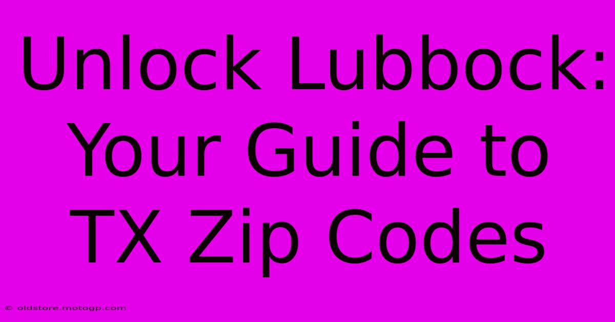 Unlock Lubbock: Your Guide To TX Zip Codes