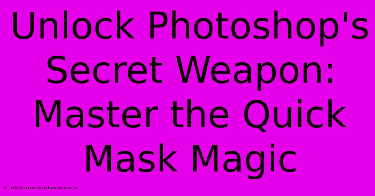 Unlock Photoshop's Secret Weapon: Master The Quick Mask Magic