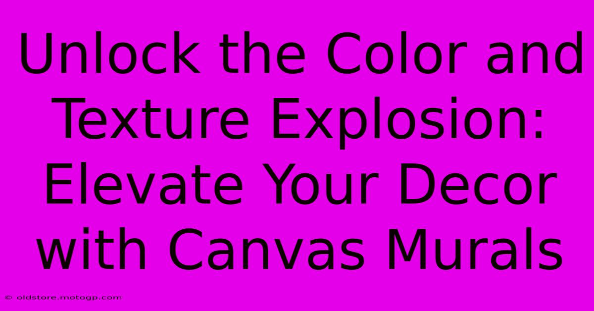 Unlock The Color And Texture Explosion: Elevate Your Decor With Canvas Murals