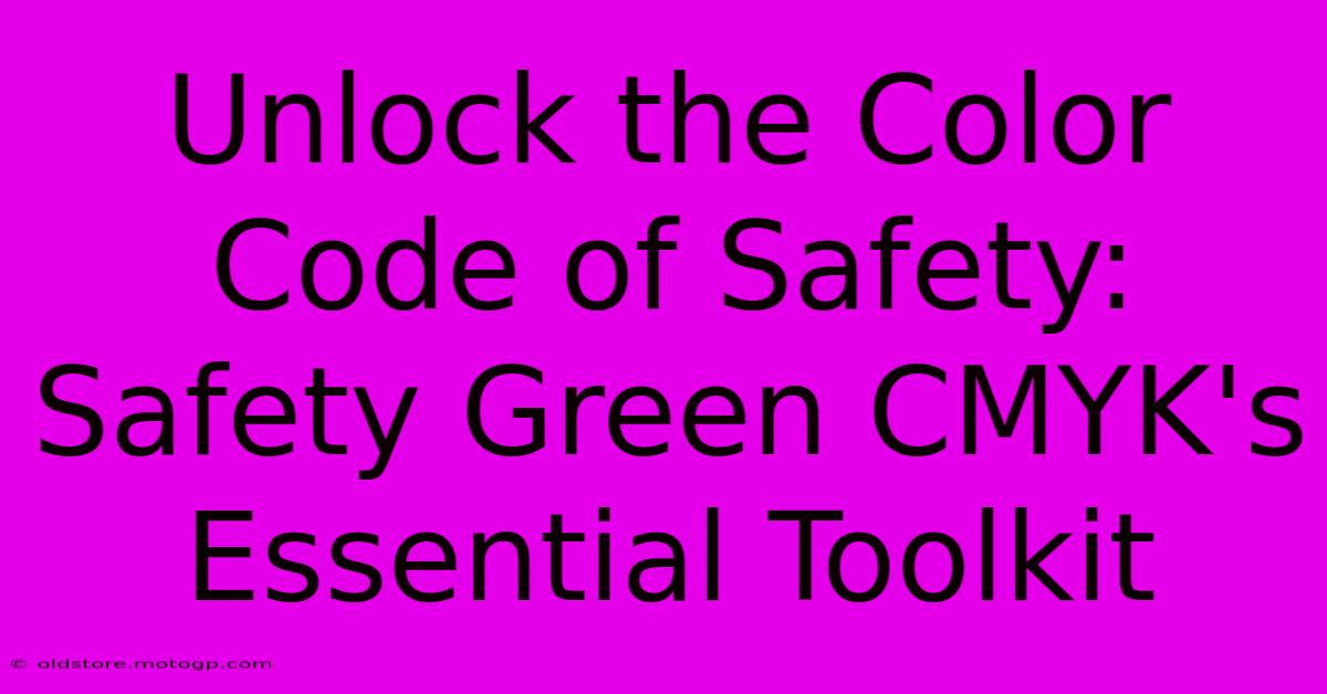 Unlock The Color Code Of Safety: Safety Green CMYK's Essential Toolkit