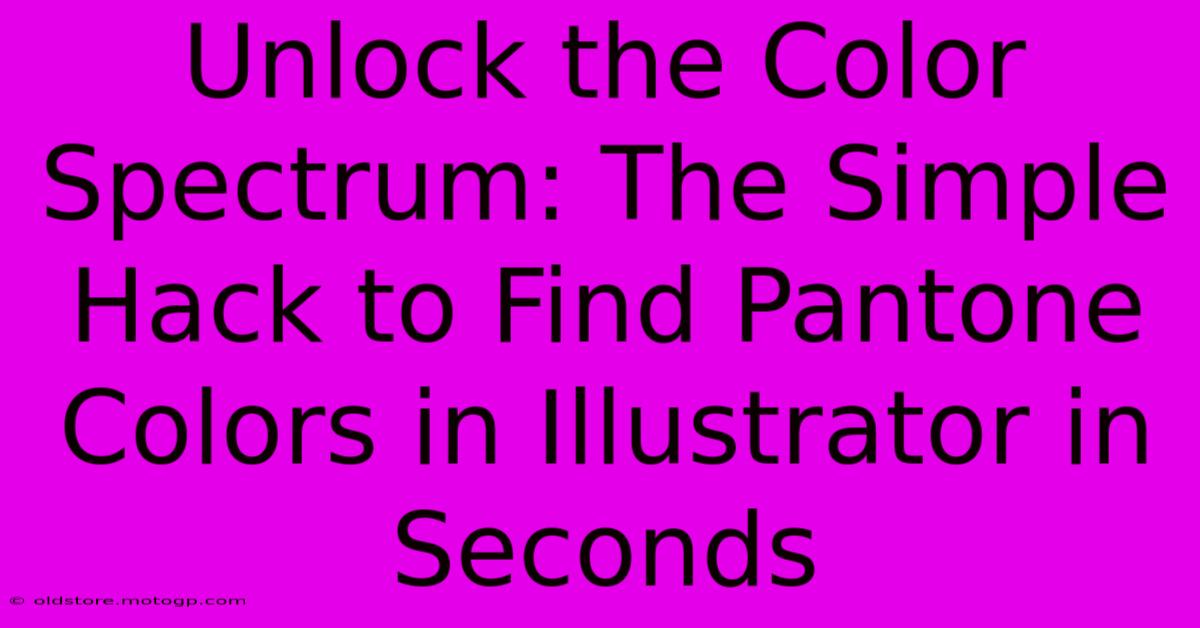 Unlock The Color Spectrum: The Simple Hack To Find Pantone Colors In Illustrator In Seconds