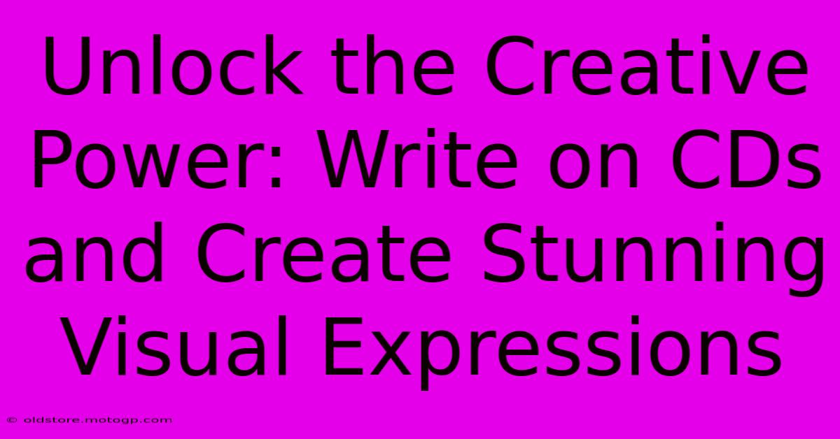 Unlock The Creative Power: Write On CDs And Create Stunning Visual Expressions