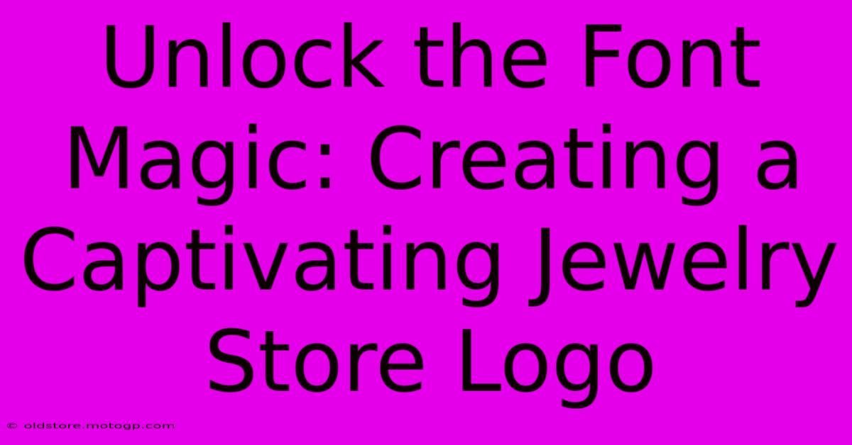 Unlock The Font Magic: Creating A Captivating Jewelry Store Logo