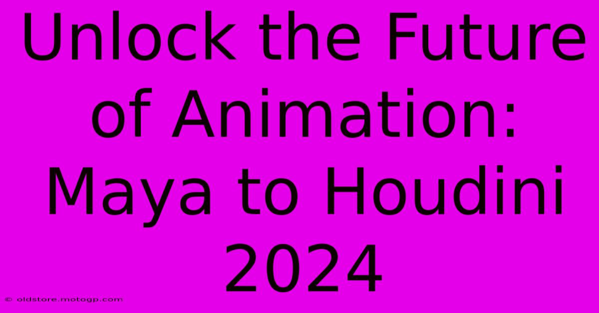 Unlock The Future Of Animation: Maya To Houdini 2024