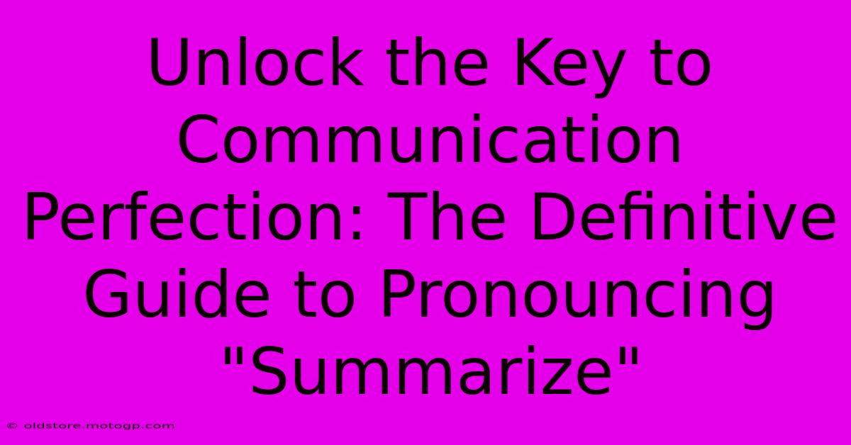 Unlock The Key To Communication Perfection: The Definitive Guide To Pronouncing 