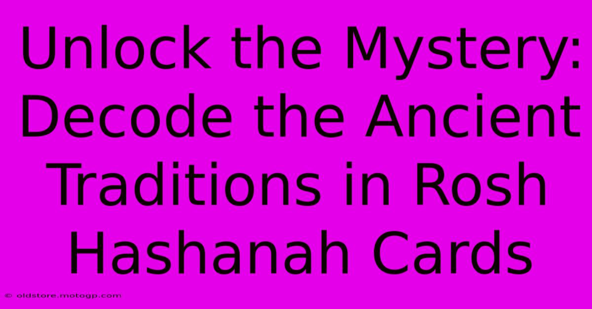 Unlock The Mystery: Decode The Ancient Traditions In Rosh Hashanah Cards