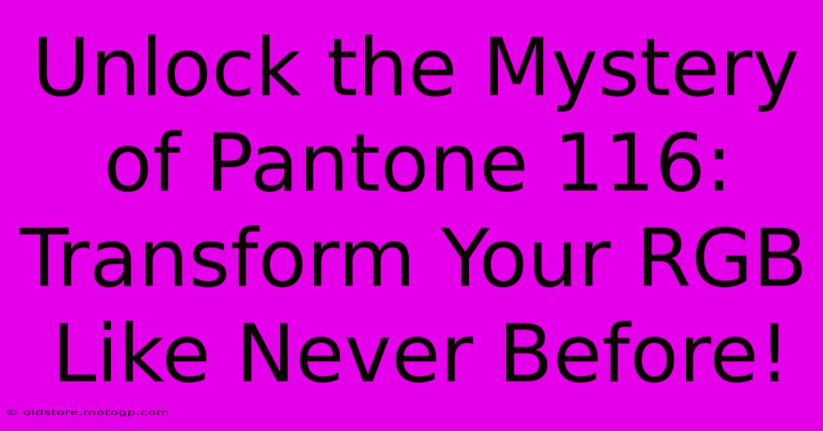 Unlock The Mystery Of Pantone 116: Transform Your RGB Like Never Before!