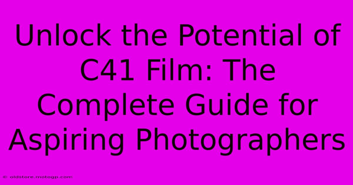 Unlock The Potential Of C41 Film: The Complete Guide For Aspiring Photographers