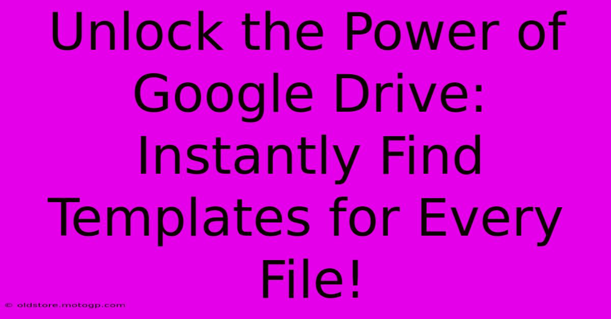 Unlock The Power Of Google Drive: Instantly Find Templates For Every File!