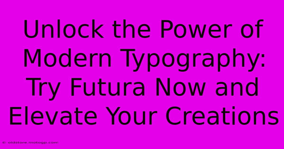 Unlock The Power Of Modern Typography: Try Futura Now And Elevate Your Creations