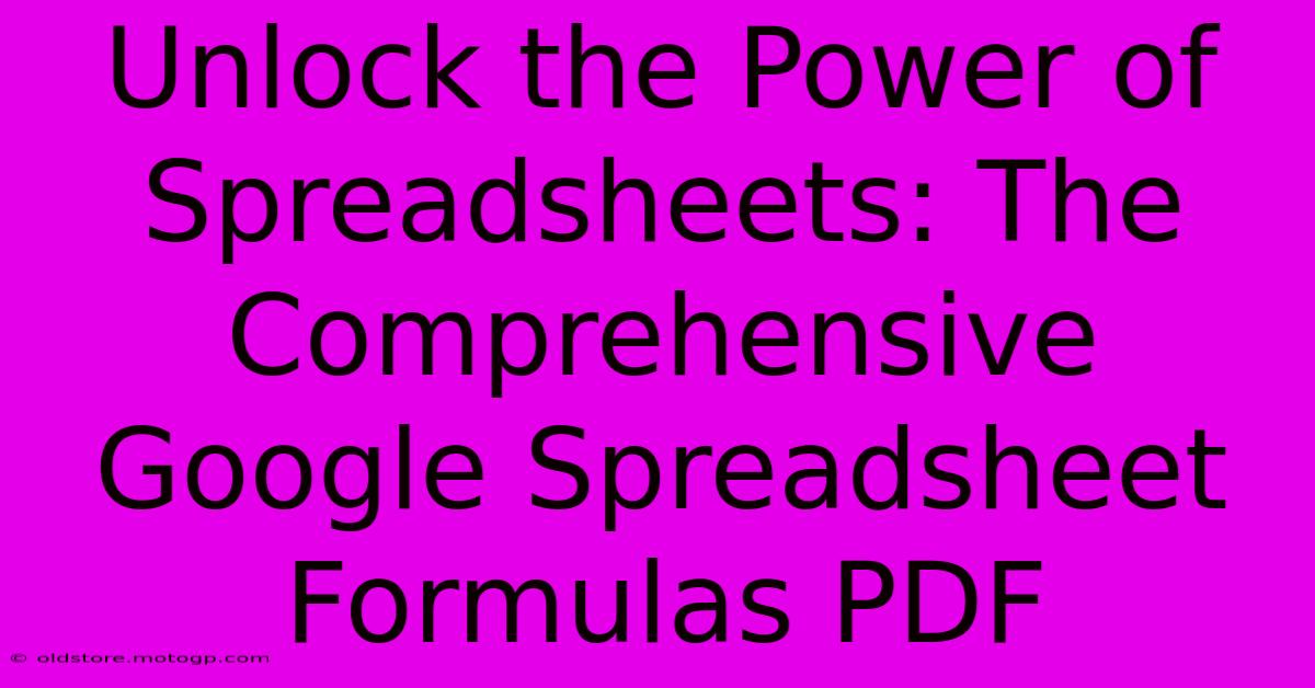 Unlock The Power Of Spreadsheets: The Comprehensive Google Spreadsheet Formulas PDF