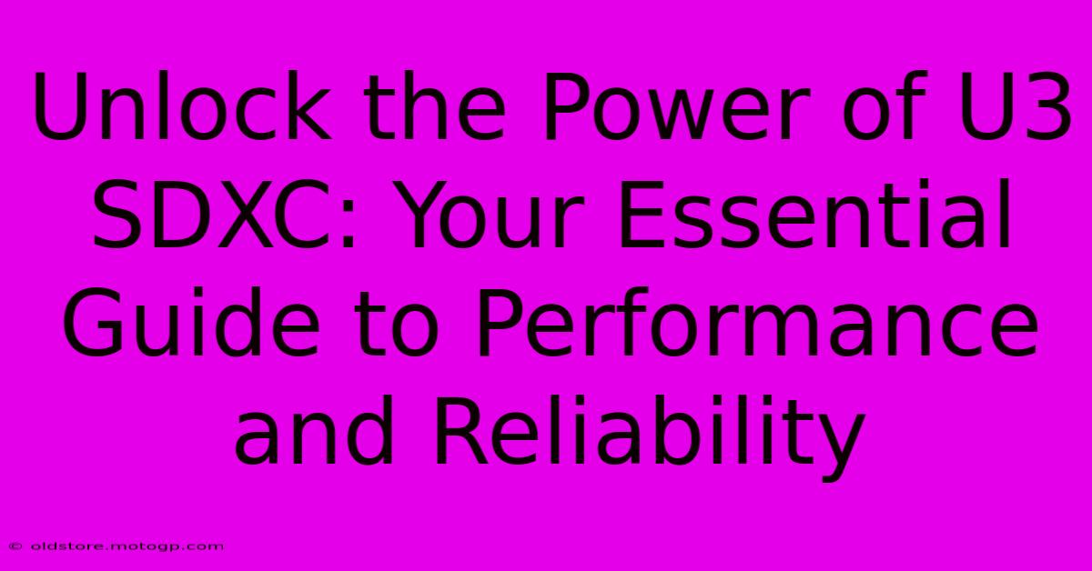 Unlock The Power Of U3 SDXC: Your Essential Guide To Performance And Reliability