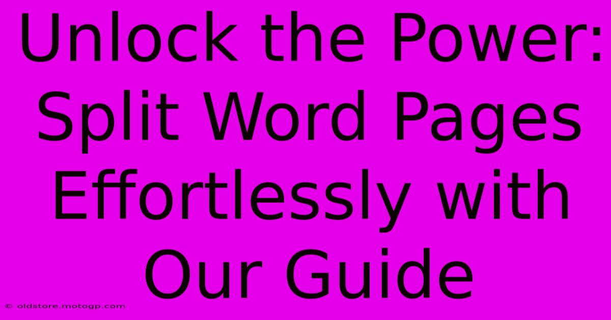 Unlock The Power: Split Word Pages Effortlessly With Our Guide