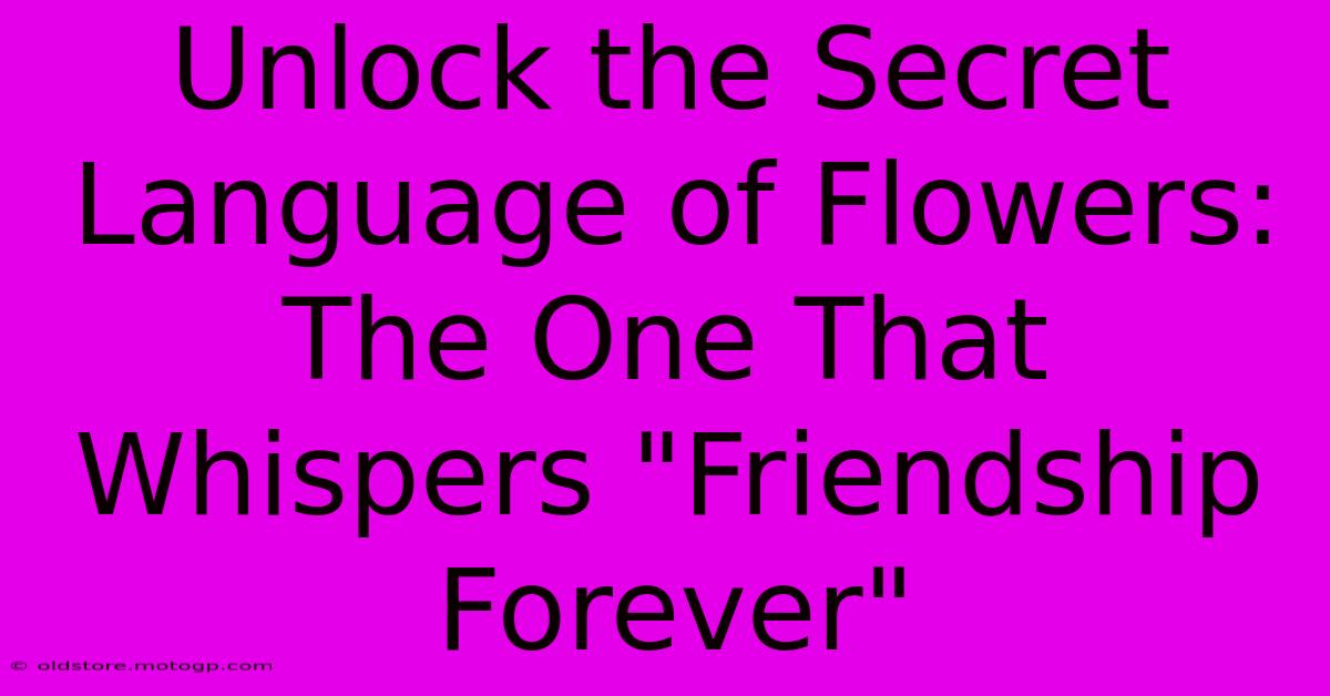 Unlock The Secret Language Of Flowers: The One That Whispers 