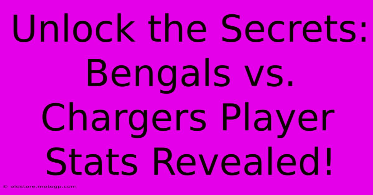 Unlock The Secrets: Bengals Vs. Chargers Player Stats Revealed!