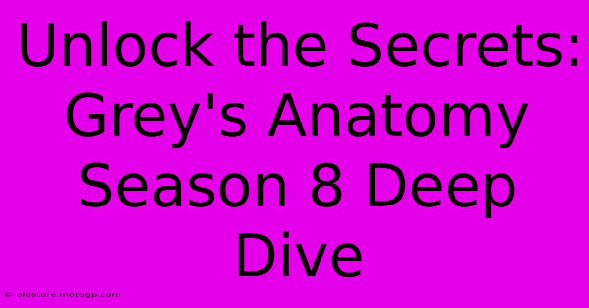 Unlock The Secrets: Grey's Anatomy Season 8 Deep Dive