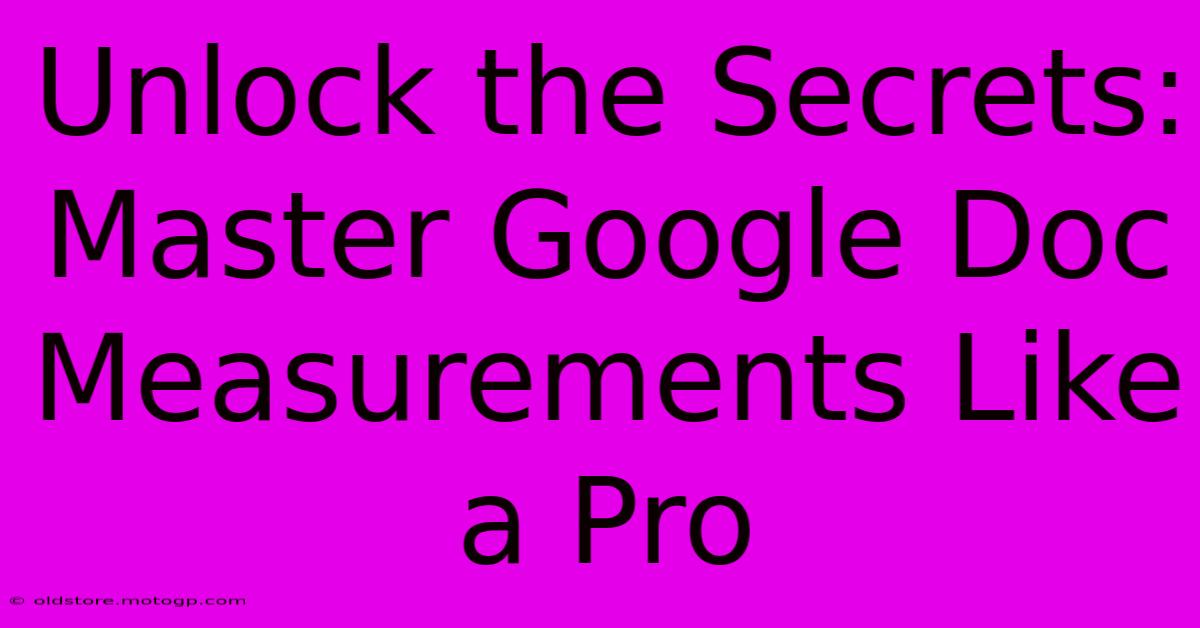 Unlock The Secrets: Master Google Doc Measurements Like A Pro