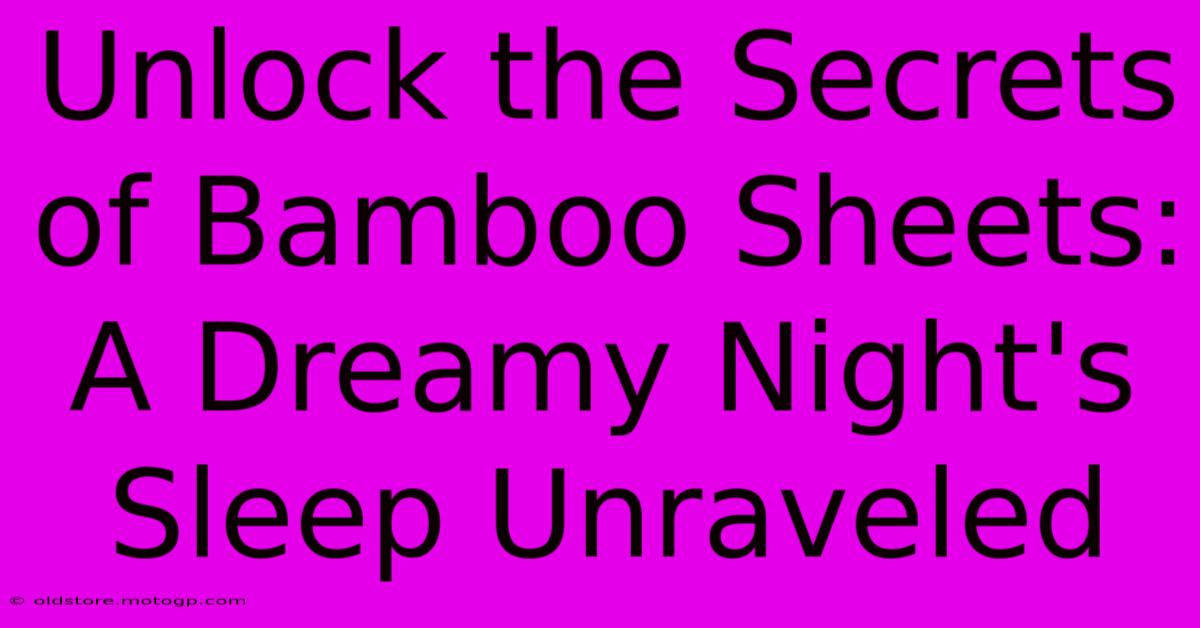 Unlock The Secrets Of Bamboo Sheets: A Dreamy Night's Sleep Unraveled