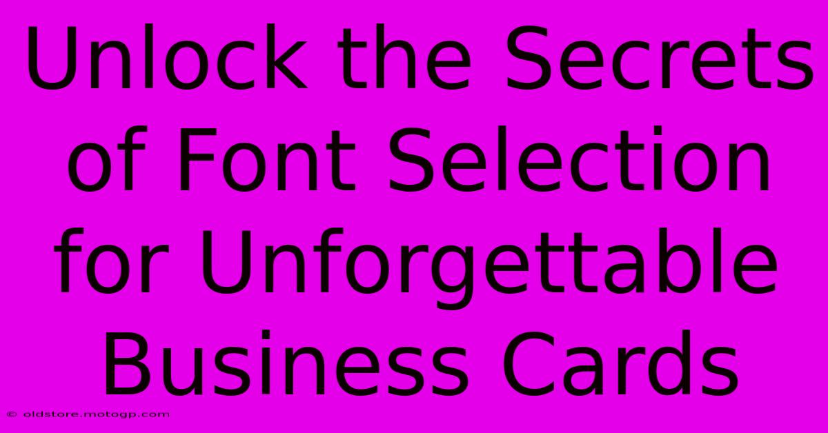 Unlock The Secrets Of Font Selection For Unforgettable Business Cards