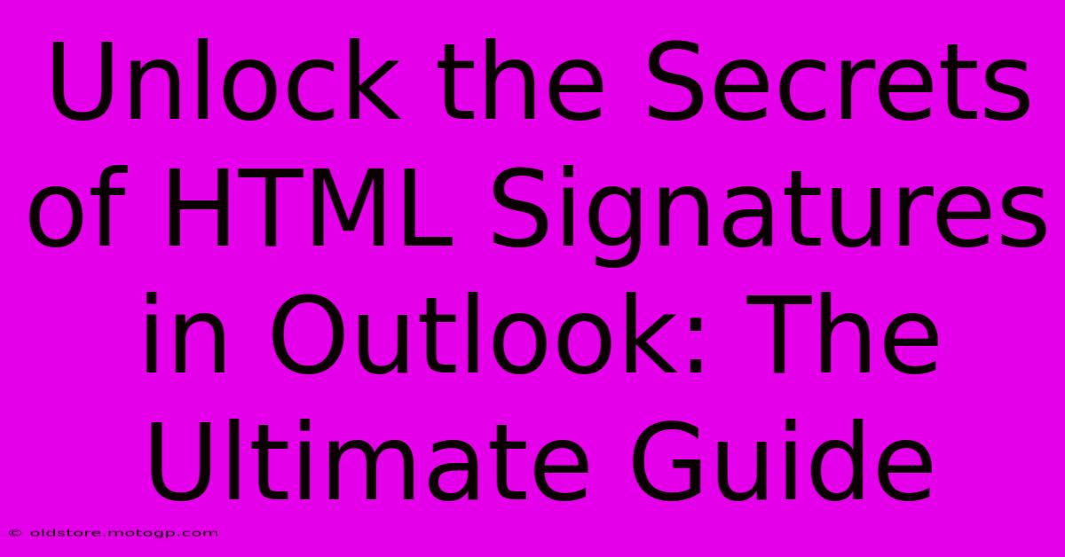 Unlock The Secrets Of HTML Signatures In Outlook: The Ultimate Guide