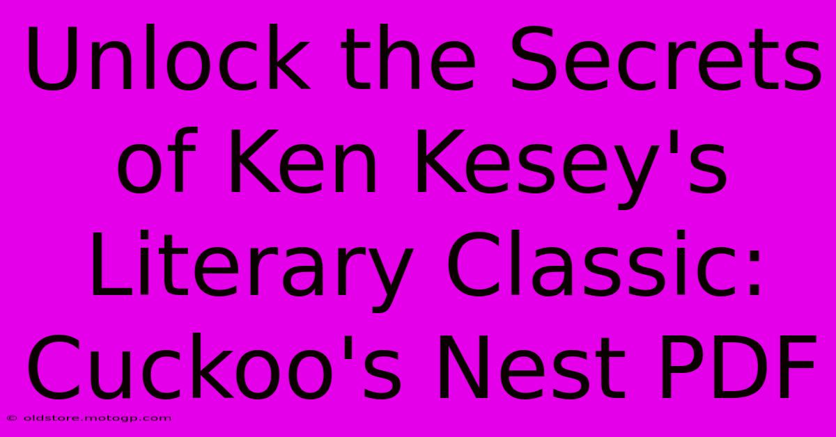 Unlock The Secrets Of Ken Kesey's Literary Classic: Cuckoo's Nest PDF