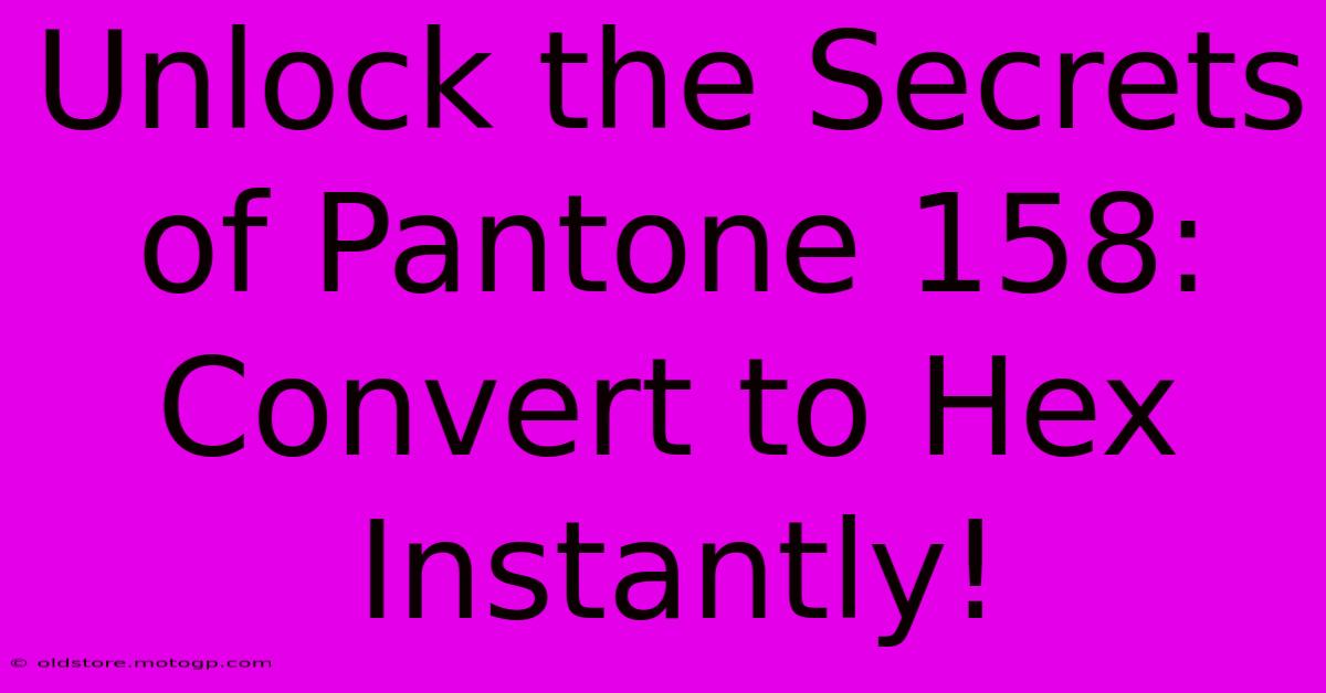 Unlock The Secrets Of Pantone 158: Convert To Hex Instantly!