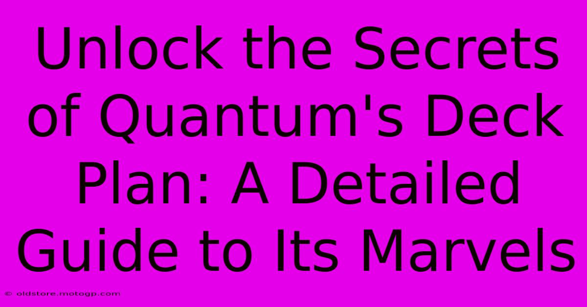 Unlock The Secrets Of Quantum's Deck Plan: A Detailed Guide To Its Marvels